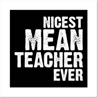 Nicest Mean Teacher Ever Posters and Art